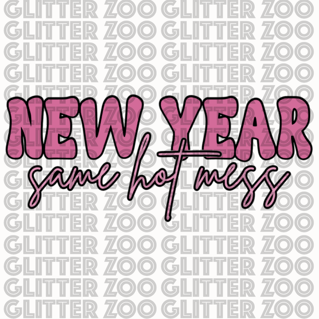 New Year, Same Hot Mess SVG