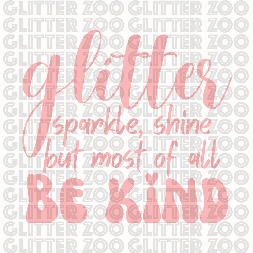 Glitter, Sparkle, Shine-Be Kind SVG