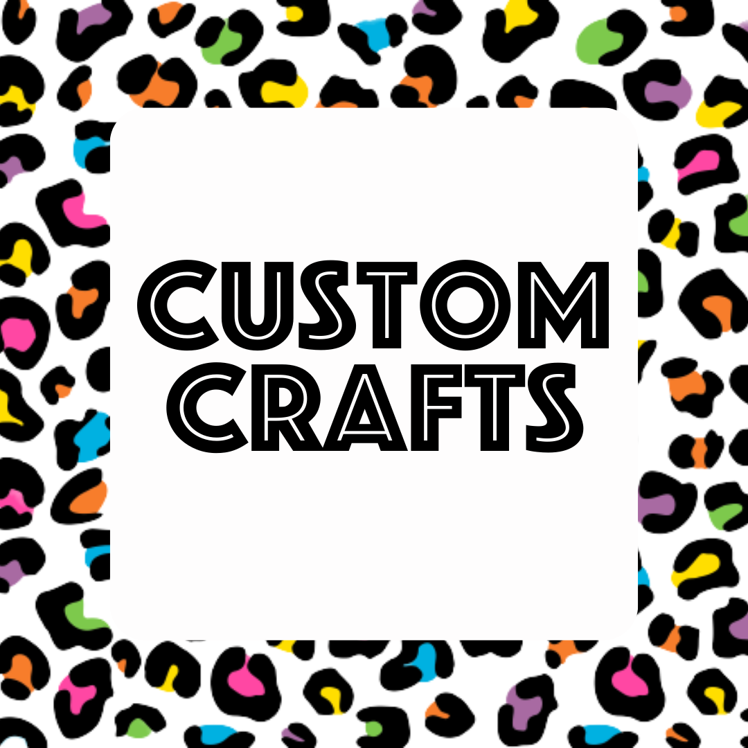 Custom Crafts