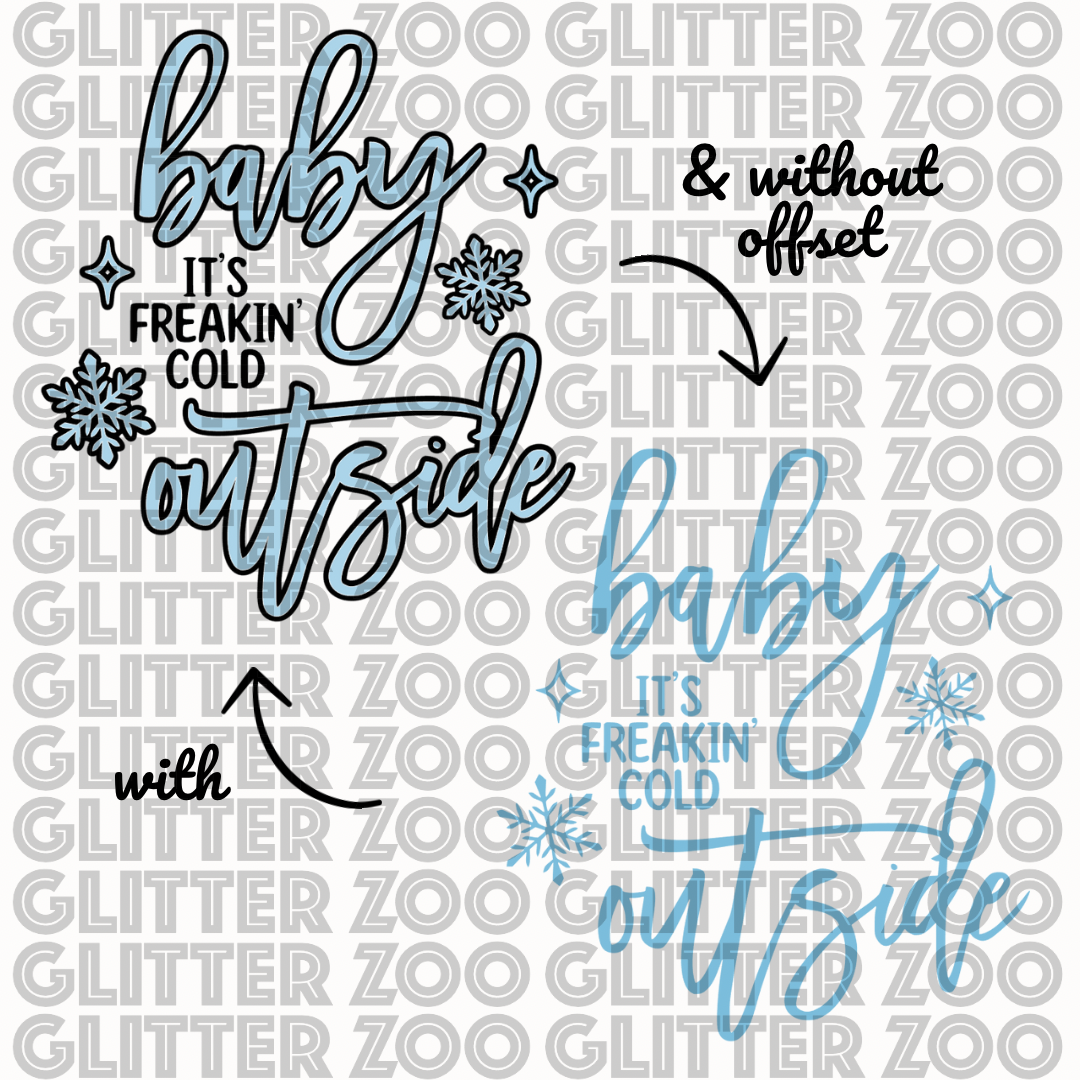 Baby It's Freakin Cold Outside - SVG