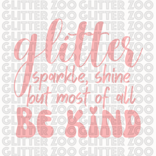 Glitter, Sparkle, Shine-Be Kind SVG